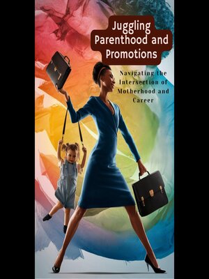 cover image of Juggling Parenthood and Promotions
